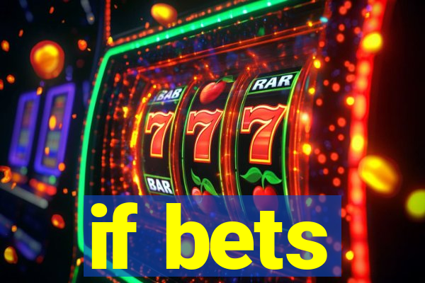 if bets